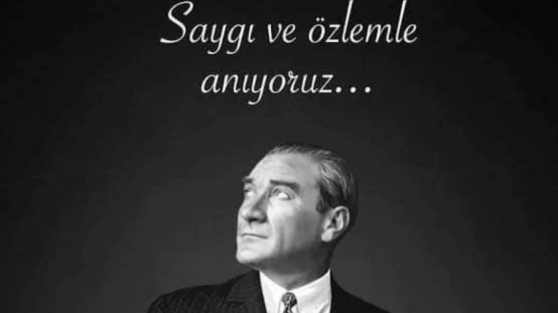  Cumhuriyetimizin kurucusu Gazi Mustafa Kemal Atatürk'ü aramızdan ayrılışının 85. yıl dönümünde hasret, hürmet, minnet ve rahmetle anıyoruz.