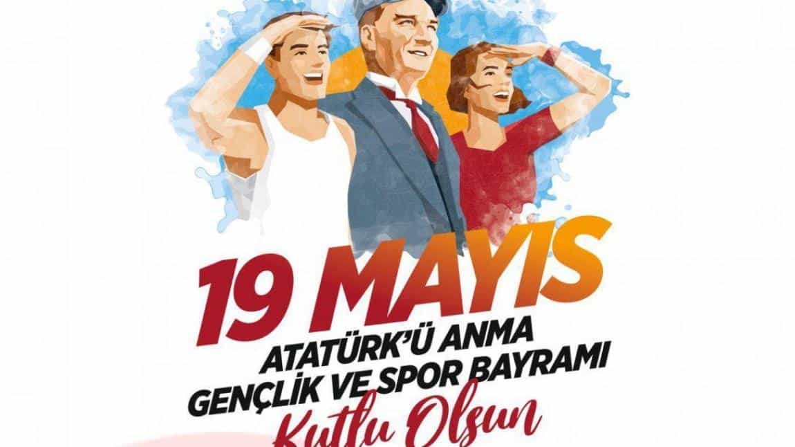 19 Mayıs Atatürk'ü Anma, Gençlik ve Spor Bayramı Kutlu olsun